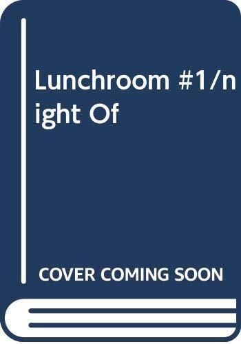 Lunchroom #1/night Of