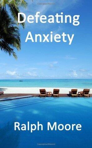 Defeating Anxiety