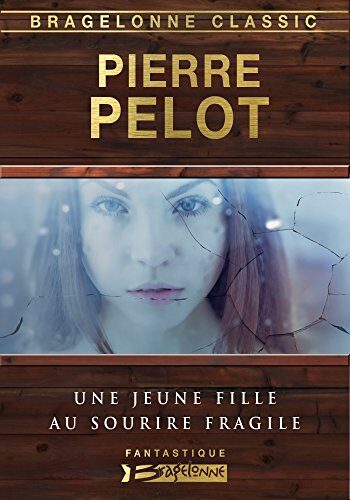 Une jeune fille au sourire fragile (Bragelonne Classic)