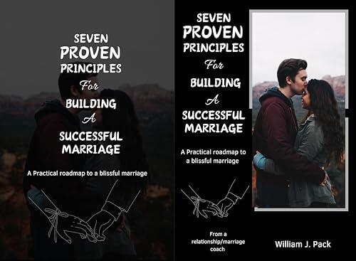 Seven proven Principle for Building a Successful Marriage: A Practical roadmap to a blissful marriage.
