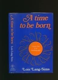 Time to Be Born (Volume One of an Autobiography)