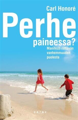 Perhe paineessa? - manifesti riittävän vanhemmuuden puolesta