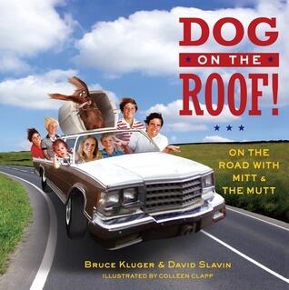 Dog on the Roof!: On the Road with Mitt and the Mutt