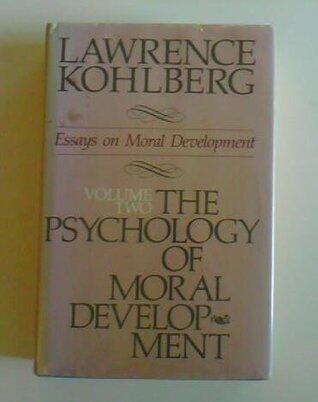 The Psychology of Moral Development: The Nature and Validity of Moral Stages