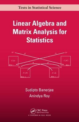 Linear Algebra and Matrix Analysis for Statistics