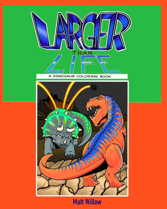 Larger than Life: A Dinosaur Coloring Book