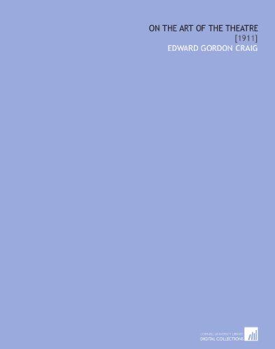On the Art of the Theatre: [1911]