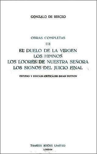 El Duelo de la Virgen, Los Himnos, Los Loores de Nuestra Señora, Los Signos del Juicio Final
