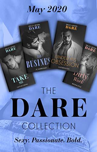 The Dare Collection May 2020: Take Me / Dirty Work / Bad Business / Under His Obsession