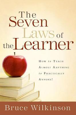 Seven Laws of the Learner: How to Teach Almost Anything to Practically Anyone
