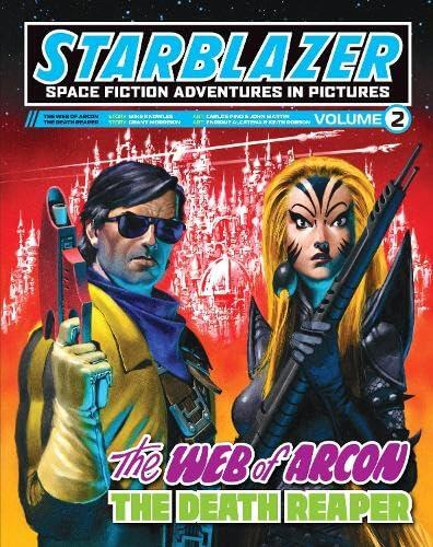 Starblazer: Space Fiction Adventures in Pictures Volume 2: The Web Of Arcon/The Death Reaper