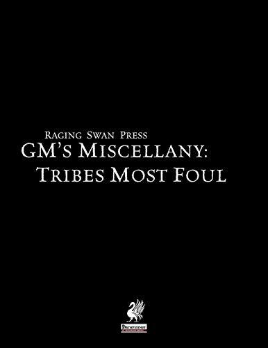 GM's Miscellany: Tribes Most Foul
