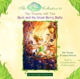 Disney Fairies Collection (#1): The Trouble with Tink; Beck and the Great Berry Battle