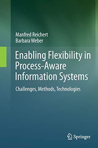 Enabling Flexibility in Process-Aware Information Systems: Challenges, Methods, Technologies