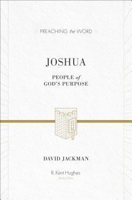 Joshua: People of God's Purpose (Preaching the Word Commentary): People of God's Purpose