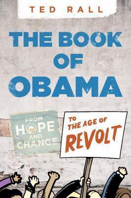 The Book of Obama: From Hope to Disgust to Revolt Under Obama
