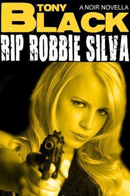 R.I.P Robbie Silva: A Novella