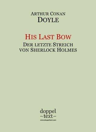 His Last Bow / Der letzte Streich von Sherlock Holmes