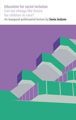 Education for Social Inclusion: Can We Change the Future for Children in Care?
