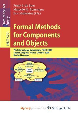 Formal Methods for Components and Objects: 6th International Symposium on Formal Methods for Components and Objects, FMCO 2007,