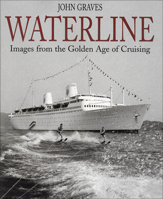 WATERLINE: Images from the Golden Age of Cruising