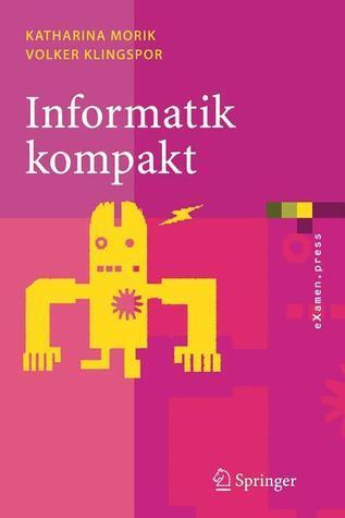 Informatik kompakt: Eine grundlegende Einführung mit Java (eXamen.press)