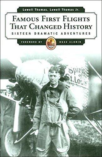 Famous First Flights That Changed History: Sixteen Dramatic Adventures (Explorers Club Classic)