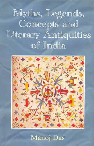 Myths, Legends, Concepts and Literary Antiquities of India