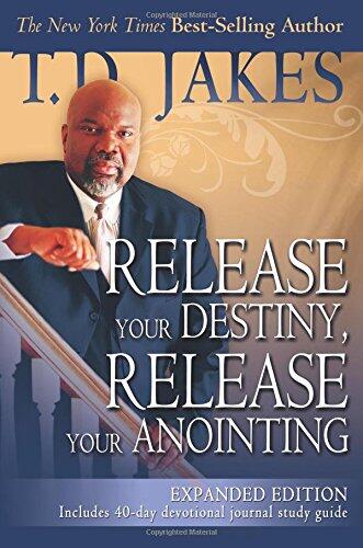 Release Your Destiny, Release Your Anointing (Expanded Edition)