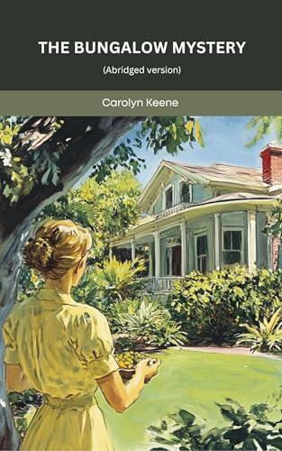 The Bungalow Mystery (Nancy Drew Mystery Stories, #3): An Abridged Tale of Secrets, Danger and Nancy Drew's Daring Investigation