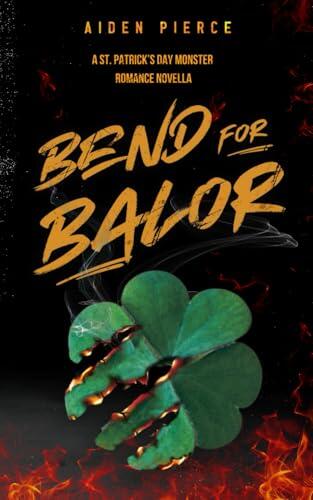 Bend for Balor: A Dark Monster Romance