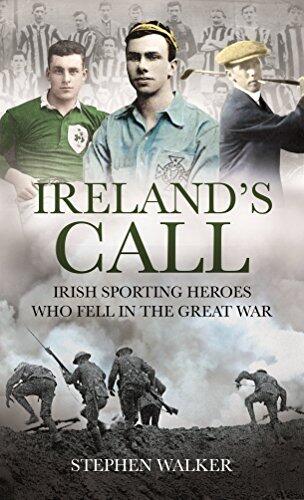 Ireland's Call: Irish Sporting Heroes Who Fell in the Great War