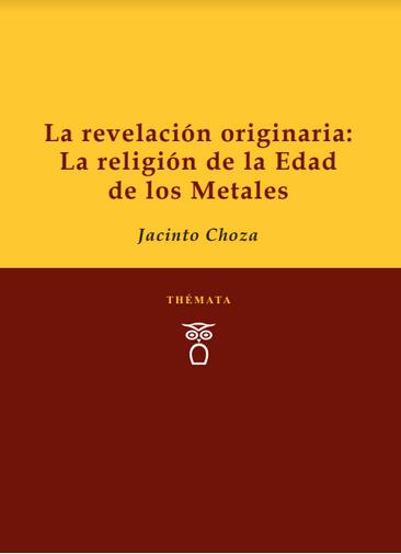 La revelación originaria: La religión de la Edad de los Metales