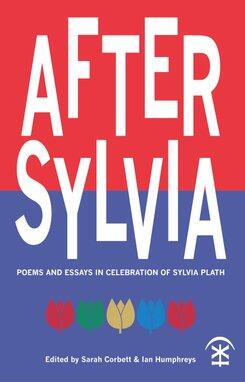After Sylvia: Poems and essays in celebration of Sylvia Palth