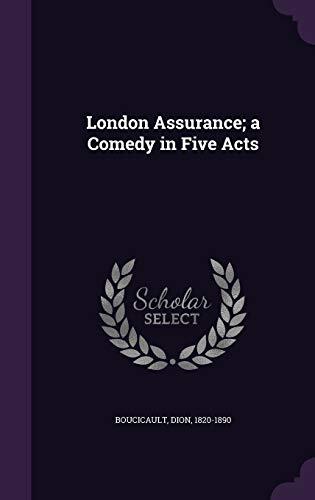 London Assurance; a Comedy in Five Acts