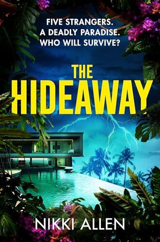 The Hideaway: Five Strangers. A Deadly Paradise. Who Will Survive?