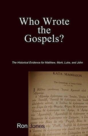 Who Wrote the Gospels?: Historical Evidence for Matthew, Mark, Luke, and John