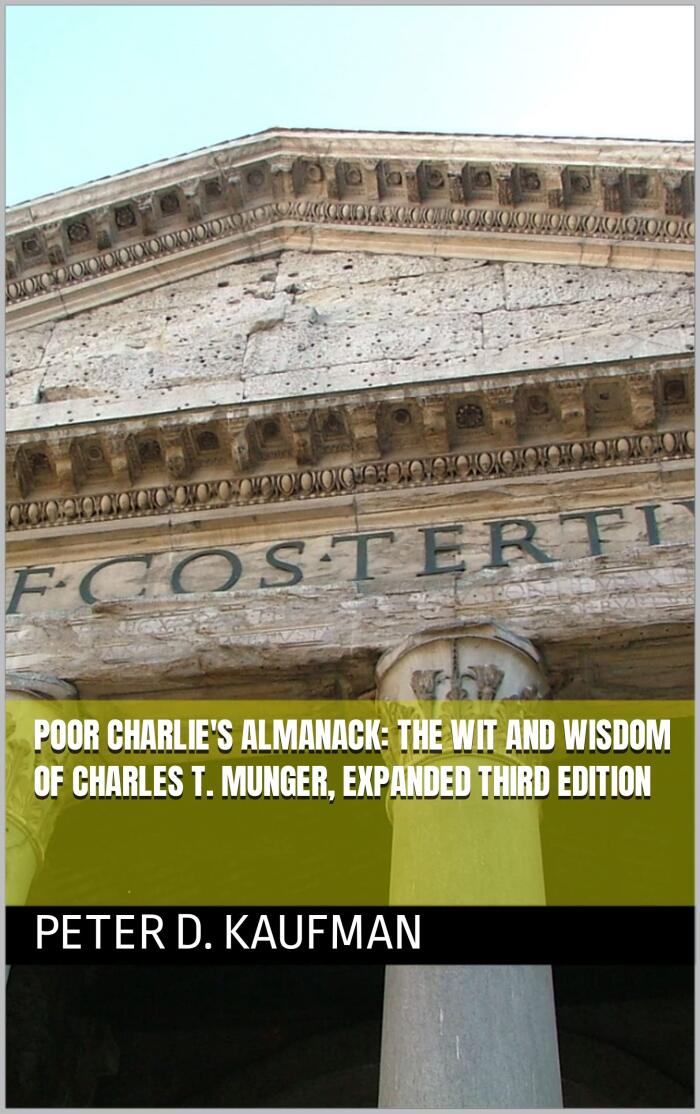 Poor Charlie's Almanack: The Wit and Wisdom of Charles T. Munger, Expanded Third Edition