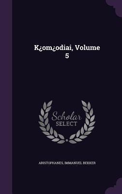 K¿om¿odiai, Volume 5