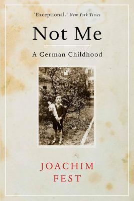 Not Me: Memoirs of a German Childhood