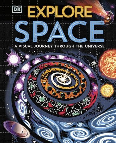 Explore: Space: A Visual Journey Through the Universe