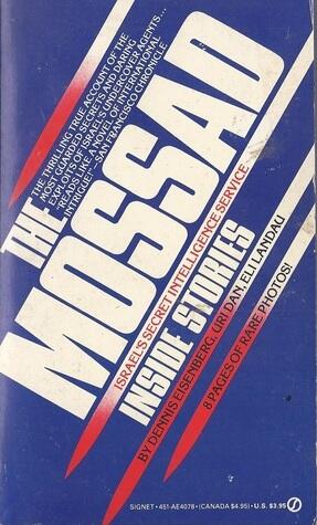 The Mossad: Israel's Secret Intelligence Service: Inside Stories