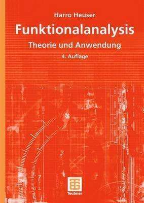 Funktionalanalysis: Theorie und Anwendung (Mathematische Leitfäden)