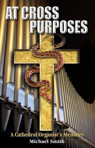 At Cross Purposes: A Cathedral Organist's Memoirs