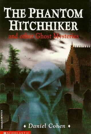 The Phantom Hitchhiker and Other Ghost Mysteries
