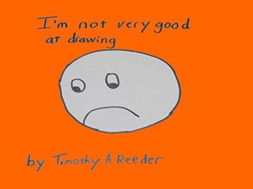 I'm Not Very Good At Drawing