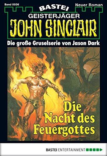 John Sinclair 36: Die Nacht des Feuergottes