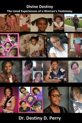 Divine Destiny: The Lived Experiences of A Woman's Testimony