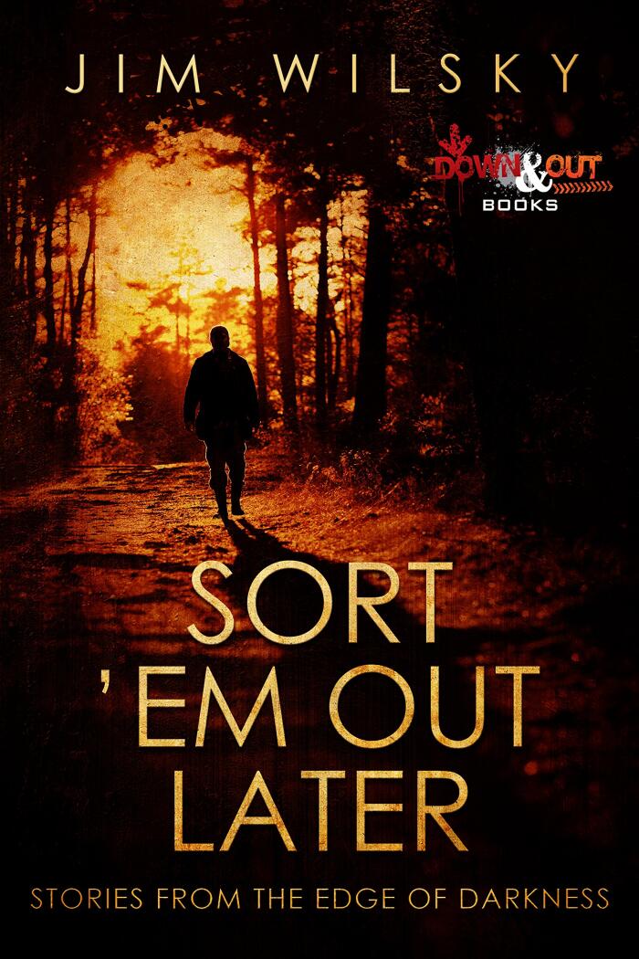 Sort ’Em Out Later: Stories from the Edge of Darkness