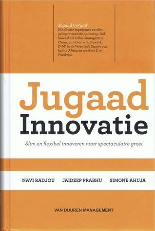 Jugaad Innovatie: Slim en flexibel innoveren naar spectaculaire groei